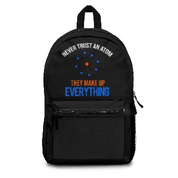 Discover NEVER TRUST AN ATOM - SCIENCE Backpacks