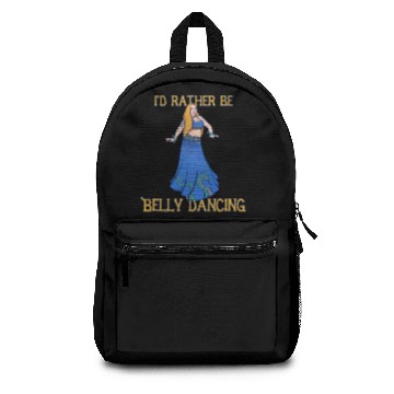 Discover I'd rather be belly dancing Backpacks