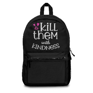 Discover Kill Them With Kindness Backpacks