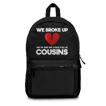 Discover We Broke Up Funny Redneck Break Up Relationship Backpacks