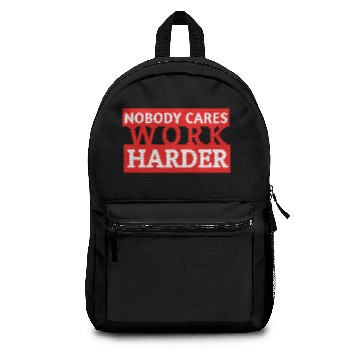 Discover Nobody Cares Work Harder Backpacks
