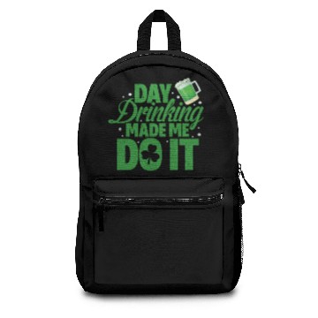 Discover St. Patrick's Day Drinking Made Me Do It Backpacks