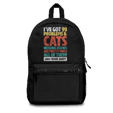 Discover I've Got 99 Problems & Cats Needing Homes Backpacks