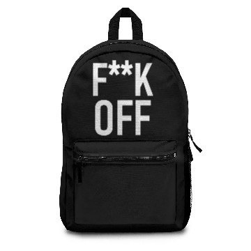 Discover F**K OFF - Fuck Off Backpacks