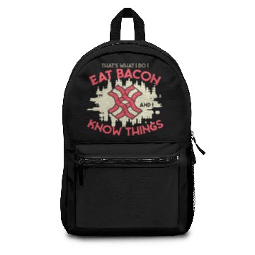 Discover I eat bacon and I know things Backpacks