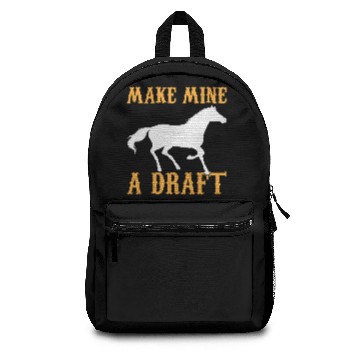Discover Make Mine A Draft Horse Lover Equestrian Riders Backpacks