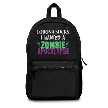 Discover Corona sucks, I wanted a zombie apocalypse Backpacks