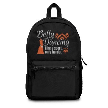 Discover Belly Dancing Only Harder Backpacks