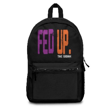 Discover Fed up the work funny Backpacks