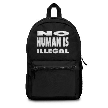 Discover no human is illegal Backpacks
