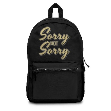 Discover Sorry Not Sorry Backpacks