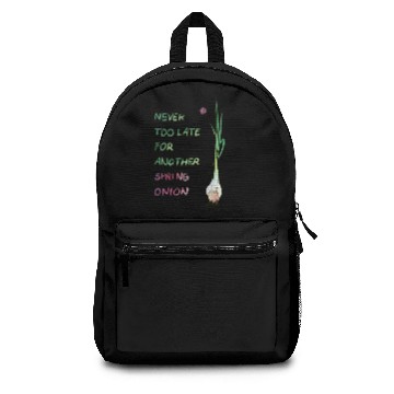 Discover Never too late for another spring onion Backpacks