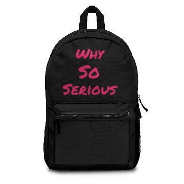 Discover Why so serious Backpacks