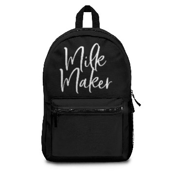 Discover Milk Maker Funny Breastfeeding Mother Backpacks