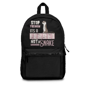 Discover Stop freakin its a ferret not a snake Backpacks