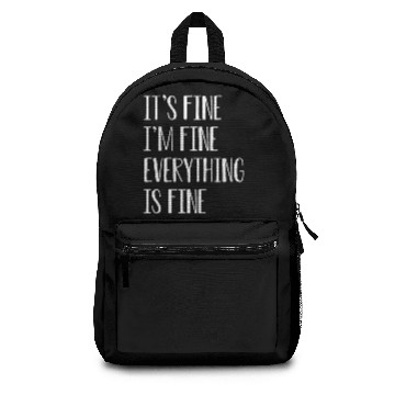 Discover its fine im fine everything is fine Backpacks
