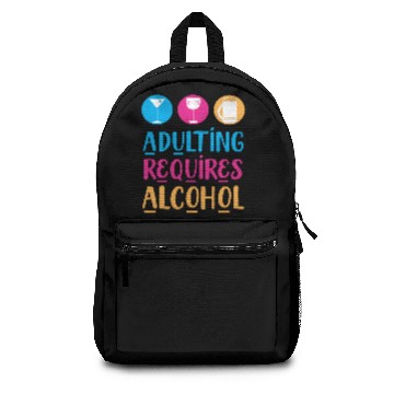 Discover Adulting Requires Alcohol Backpacks