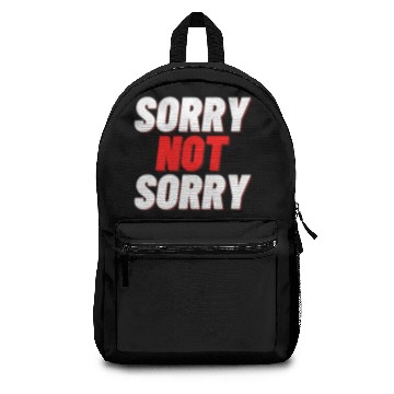 Discover Sorry NOT Sorry Backpacks