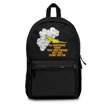 Discover do something today that your future self will than Backpacks