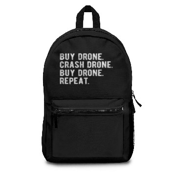 Discover DRONE: buy drone,crash drone, buy drone, repeat Backpacks