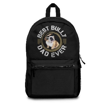 Discover Best Bully Dad | American Bully Owner Gift Backpacks