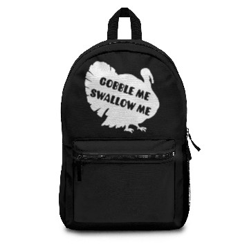 Discover Gobble me swallow me turkey Backpacks