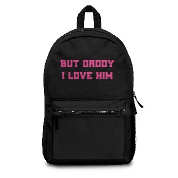 Discover but daddy i love him Backpacks