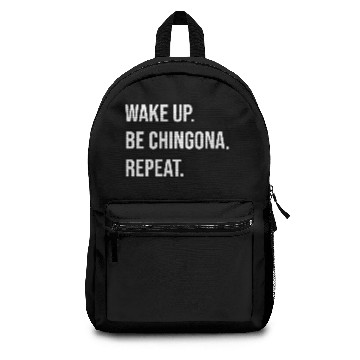 Discover Wake Up Be Chingona Repeat Backpacks