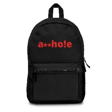 Discover Asshole you said? The clean version is a**ho!e Backpacks