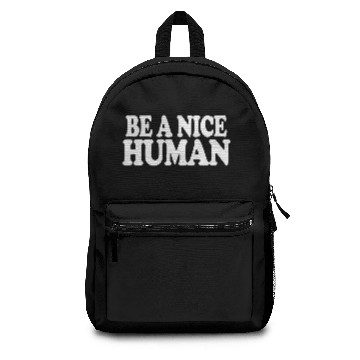 Discover be a nice human Backpacks