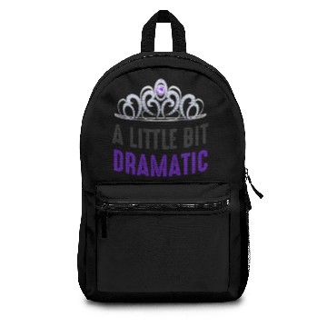 Discover A Little Bit Dramatic, Funny Drama Queen Backpacks