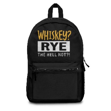 Discover Whiskey Rye The Hell Not Backpacks