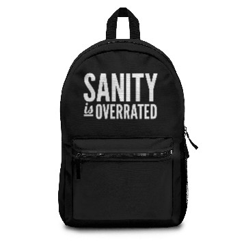 Discover Sanity Is Overrated Backpacks