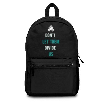 Discover Don't Let Them Divide Us Backpacks