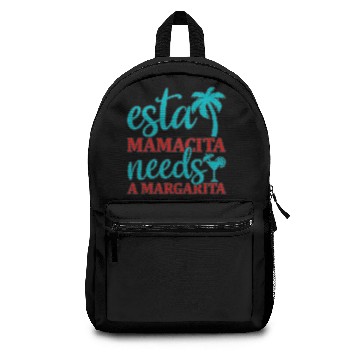 Discover Esta Mamacita needs a margarita Backpacks