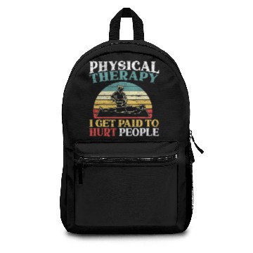Discover Physical Therapy I Get Paid To Hurt People PT Backpacks