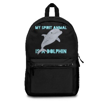 Discover MY SPIRIT ANIMAL IS A DOLPHIN Backpacks