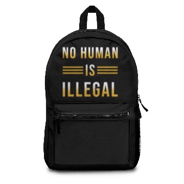 Discover No Human Is Illegal Backpacks
