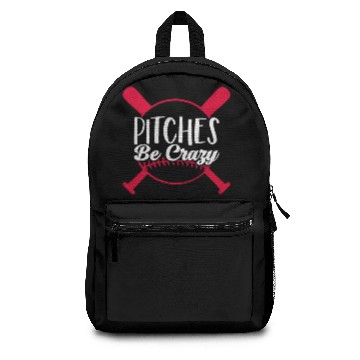 Discover Pitches Be Crazy , Funny Baseball Quotes Backpacks