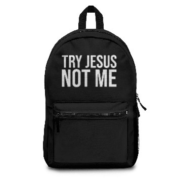 Discover try jesus not me Backpacks