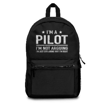 Discover I'm A Pilot I'm Not Arguing - Aircraft Pilots Backpacks