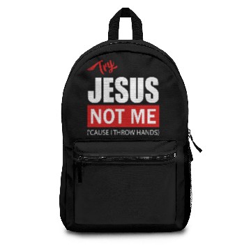 Discover Try Jesus Not Me Backpacks