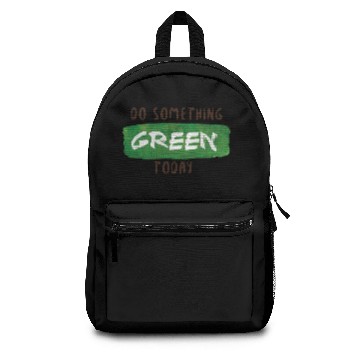 Discover Do Something GREEN Today for our environment. Backpacks