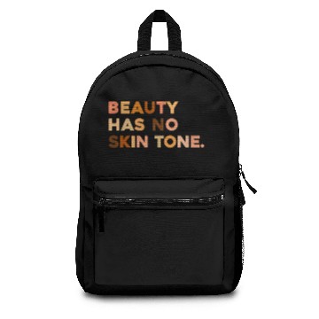 Discover Beauty Has No Skin Tone Melanin Slogan Backpacks