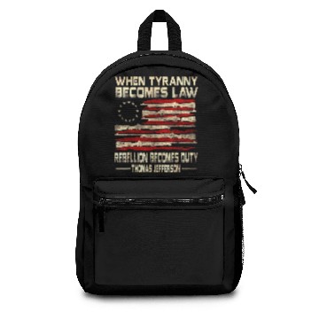 Discover When Tyranny Becomes Law Rebellion Becomes Duty U 3D Backpacks