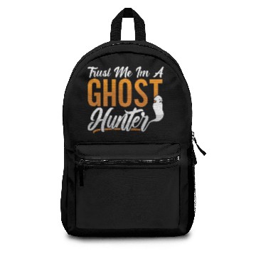 Discover Ghost Hunting Trust Me Im A Ghost Hunter Hunt Backpacks