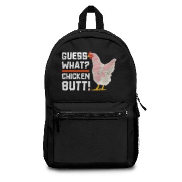 Discover Funny Guess What? chicken Butt! Backpacks