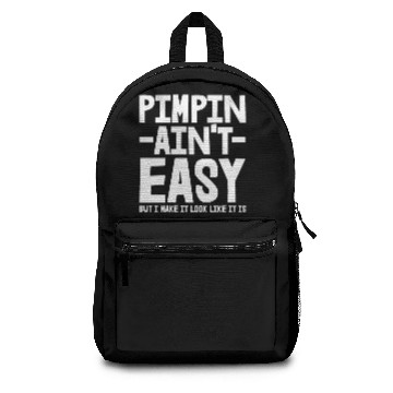 Discover Pimpin Ain't Easy Backpacks