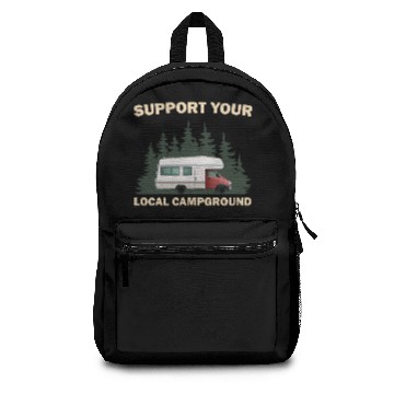 Discover Support Your Local Campground Funny Camping Camper Backpacks