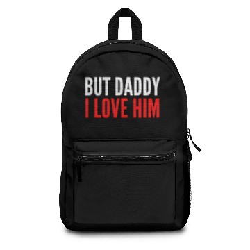 Discover But Daddy I Love Him Backpacks